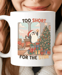 Too Short for the Star Mug, Cute Christmas Penguin Coffee Cup