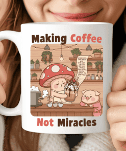 Making Coffee, Not Miracles, Funny Barista Gift Mug