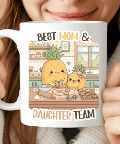 Mother’s Day Pineapple Mug - Best Mom & Daughter Team