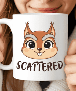 Scattered Squirrel Mug - 47 Tabs Open and No Clue Why