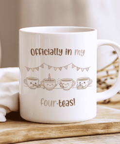 Funny 40th Birthday Mug Gift, Officially In My Four-Teas